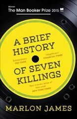 Brief History of Seven Killings: WINNER OF THE MAN BOOKER PRIZE 2015 cena un informācija | Fantāzija, fantastikas grāmatas | 220.lv