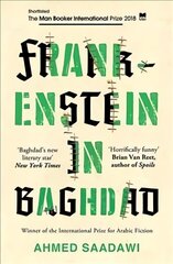 Frankenstein in Baghdad: SHORTLISTED FOR THE MAN BOOKER INTERNATIONAL PRIZE 2018 cena un informācija | Fantāzija, fantastikas grāmatas | 220.lv