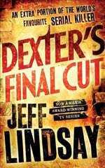 Dexter's Final Cut: DEXTER NEW BLOOD, the major new TV thriller on Sky Atlantic (Book Seven) cena un informācija | Fantāzija, fantastikas grāmatas | 220.lv