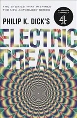 Philip K. Dick's Electric Dreams: The stories which inspired the hit Channel 4 series цена и информация | Фантастика, фэнтези | 220.lv