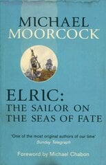 Elric: The Sailor on the Seas of Fate cena un informācija | Fantāzija, fantastikas grāmatas | 220.lv
