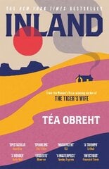 Inland: The New York Times bestseller from the award-winning author of The Tiger's Wife цена и информация | Фантастика, фэнтези | 220.lv