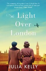 Light Over London: The most gripping and heartbreaking WW2 page-turner you need to read this year цена и информация | Фантастика, фэнтези | 220.lv