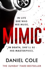 Mimic: A gripping new serial killer thriller from the Sunday Times bestselling author of mystery and suspense cena un informācija | Fantāzija, fantastikas grāmatas | 220.lv