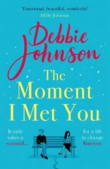 Moment I Met You: The unmissable, romantic and heartbreaking new novel for 2022 from the million-copy bestselling author цена и информация | Фантастика, фэнтези | 220.lv