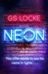 Neon: A must-read thrilling cat-and-mouse serial killer thriller that readers love! cena un informācija | Fantāzija, fantastikas grāmatas | 220.lv