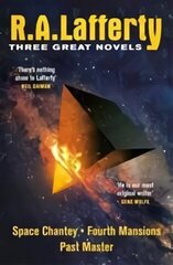 R. A. Lafferty: Three Great Novels: Space Chantey, Fourth Mansions, Past Master цена и информация | Фантастика, фэнтези | 220.lv