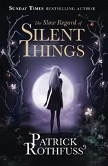 Slow Regard of Silent Things: A Kingkiller Chronicle Novella cena un informācija | Fantāzija, fantastikas grāmatas | 220.lv
