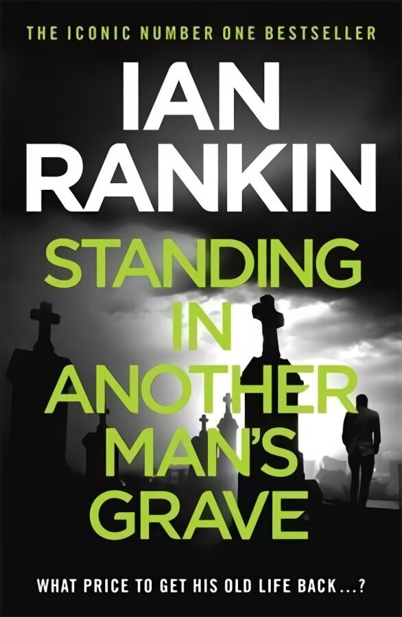 Standing in Another Man's Grave: From the iconic #1 bestselling author of A SONG FOR THE DARK TIMES cena un informācija | Fantāzija, fantastikas grāmatas | 220.lv