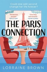 Paris Connection: Escape to Paris with the funny, romantic and feel-good love story of 2022! cena un informācija | Fantāzija, fantastikas grāmatas | 220.lv