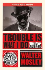 Trouble Is What I Do: Leonid McGill 6 цена и информация | Фантастика, фэнтези | 220.lv