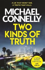 Two Kinds of Truth: A Harry Bosch Thriller цена и информация | Фантастика, фэнтези | 220.lv