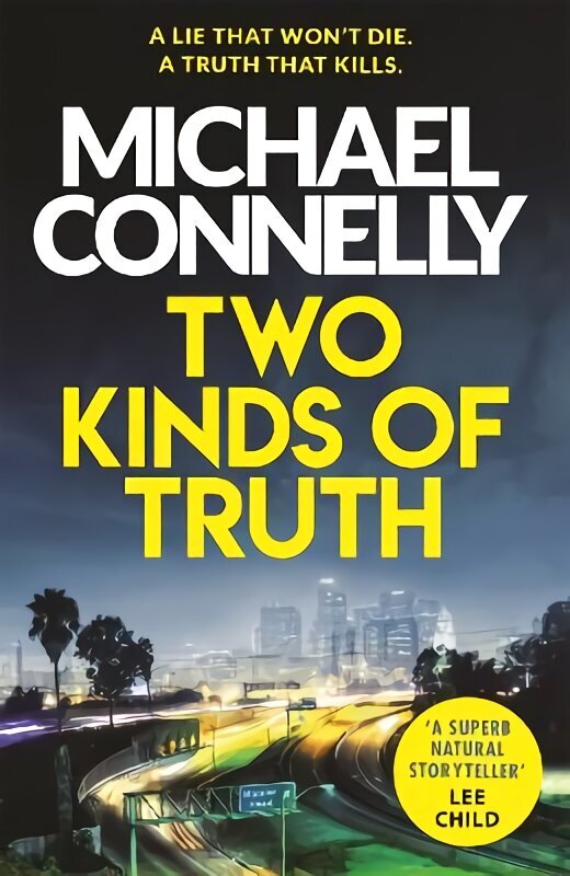 Two Kinds of Truth: A Harry Bosch Thriller cena un informācija | Fantāzija, fantastikas grāmatas | 220.lv