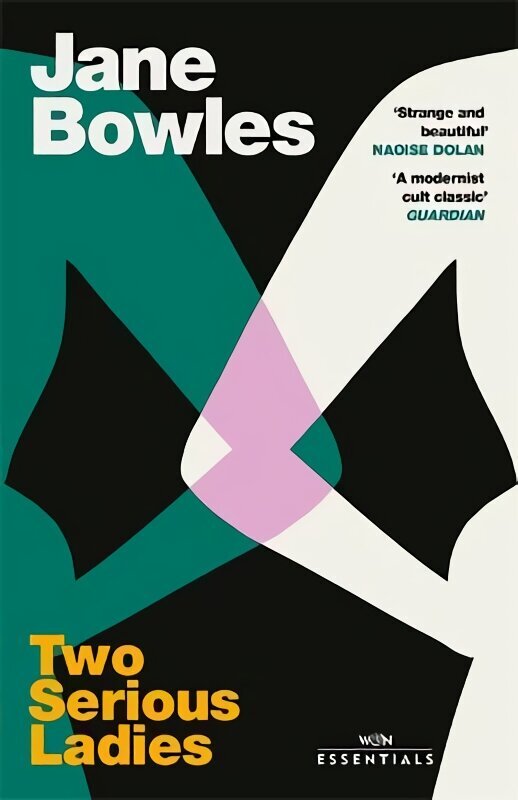 Two Serious Ladies: With an introduction by Naoise Dolan цена и информация | Fantāzija, fantastikas grāmatas | 220.lv