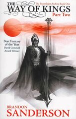 Way of Kings Part Two: The first book of the breathtaking epic Stormlight Archive from the worldwide fantasy sensation, Part two цена и информация | Фантастика, фэнтези | 220.lv