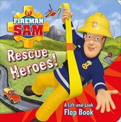 Fireman Sam: Rescue Heroes! A Lift-and-Look Flap Book cena un informācija | Grāmatas mazuļiem | 220.lv