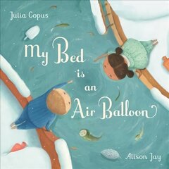 My Bed is an Air Balloon Main цена и информация | Книги для малышей | 220.lv