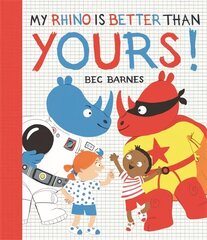 My Rhino is Better Than Yours! цена и информация | Книги для самых маленьких | 220.lv