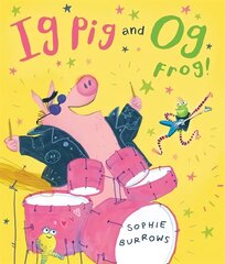Ig Pig and Og Frog! цена и информация | Книги для самых маленьких | 220.lv