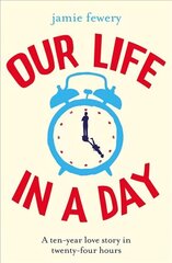 Our Life in a Day: The uplifting and heartbreaking love story cena un informācija | Fantāzija, fantastikas grāmatas | 220.lv