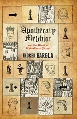 Apothecary Melchior And The Ghost Of Rataskaevu Street cena un informācija | Fantāzija, fantastikas grāmatas | 220.lv