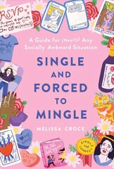 Single and Forced to Mingle: A Guide for (Nearly) Any Socially Awkward Situation cena un informācija | Fantāzija, fantastikas grāmatas | 220.lv