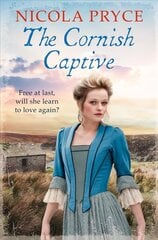 Cornish Captive: A sweeping historical romance for fans of Poldark Main цена и информация | Фантастика, фэнтези | 220.lv