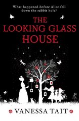 Looking Glass House: A fascinating Victorian-set novel featuring the inspiration for Lewis Carroll's children's classic, Alice's Adventures in Wonderland Main cena un informācija | Fantāzija, fantastikas grāmatas | 220.lv