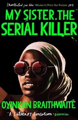 My Sister, the Serial Killer: The Sunday Times Bestseller Main cena un informācija | Fantāzija, fantastikas grāmatas | 220.lv