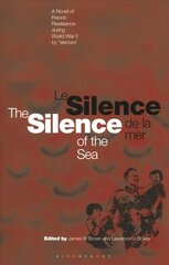 Silence of the Sea / Le Silence de la Mer: A Novel of French Resistance during the Second World War by 'Vercors' цена и информация | Фантастика, фэнтези | 220.lv