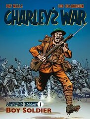 Charley's War: The Definitive Collection, Volume One: Boy Soldier цена и информация | Фантастика, фэнтези | 220.lv