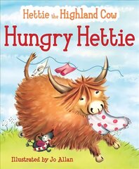 Hungry Hettie: The Highland Cow Who Won't Stop Eating! цена и информация | Книги для малышей | 220.lv