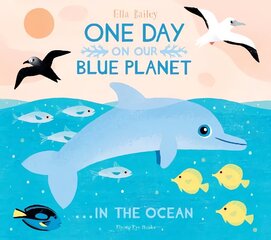 One Day On Our Blue Planet ...In the Ocean цена и информация | Книги для самых маленьких | 220.lv
