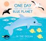 One Day On Our Blue Planet ...In the Ocean цена и информация | Grāmatas mazuļiem | 220.lv