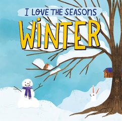 I Love the Seasons: Winter цена и информация | Книги для самых маленьких | 220.lv