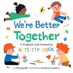 We're Better Together: A Kindness and Community Activity Book цена и информация | Книги для самых маленьких | 220.lv