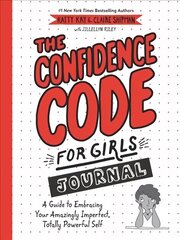 Confidence Code for Girls Journal: A Guide to Embracing Your Amazingly Imperfect, Totally Powerful Self цена и информация | Книги для малышей | 220.lv