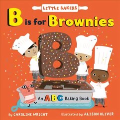 B Is for Brownies: An ABC Baking Book цена и информация | Книги для самых маленьких | 220.lv