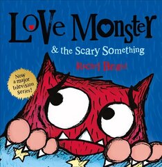 Love Monster and the Scary Something cena un informācija | Grāmatas mazuļiem | 220.lv