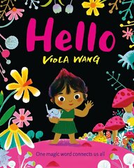 Hello: One magic word connects us all - a tale about the magic of friendship and communication cena un informācija | Grāmatas mazuļiem | 220.lv