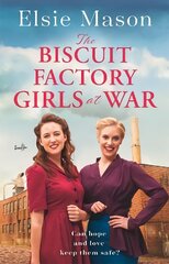Biscuit Factory Girls at War: A new uplifting saga about war, family and friendship to warm your heart this spring цена и информация | Фантастика, фэнтези | 220.lv