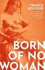 Born of No Woman: The Word-Of-Mouth International Bestseller cena un informācija | Fantāzija, fantastikas grāmatas | 220.lv