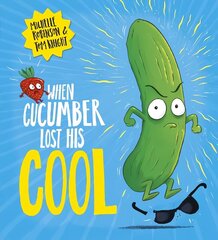 When Cucumber Lost His Cool (PB) цена и информация | Книги для самых маленьких | 220.lv