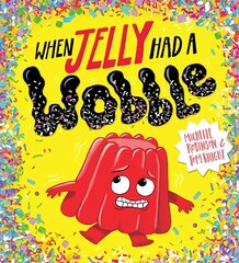 When Jelly Had a Wobble (PB) цена и информация | Книги для малышей | 220.lv