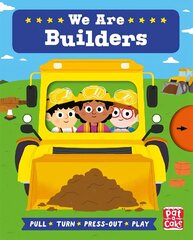 Job Squad: We Are Builders: A pull, turn and press-out board book cena un informācija | Grāmatas mazuļiem | 220.lv