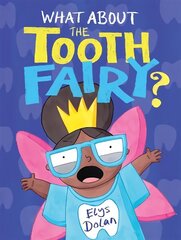 What About The Tooth Fairy? цена и информация | Книги для малышей | 220.lv