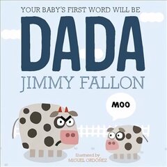 Your Baby's First Word Will Be Dada: Board Book цена и информация | Книги для малышей | 220.lv