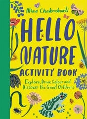 Hello Nature Activity Book: Explore, Draw, Colour and Discover the Great Outdoors cena un informācija | Grāmatas mazuļiem | 220.lv