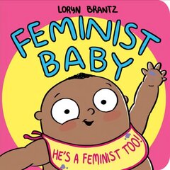 Feminist Baby! He's a Feminist Too! cena un informācija | Grāmatas mazuļiem | 220.lv