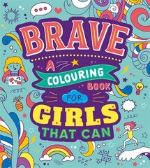 Brave: A Colouring Book for Girls That Can цена и информация | Книги для самых маленьких | 220.lv